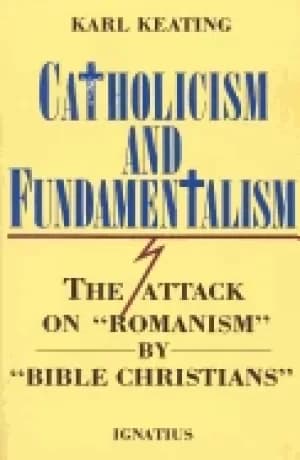 Image of catholicism and fundamentalism the attack on romanism by bible christians
