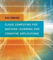 Image of Cloud Computing for Machine Learning and Cognitive Applications