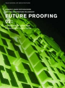 Image of Future-Proofing by Architecture Yale School Paperback