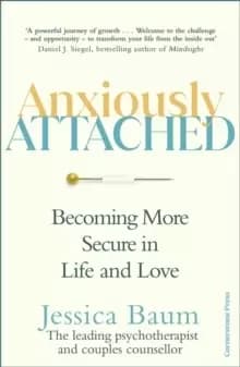 Image of Anxiously Attached : Becoming More Secure in Life and Love