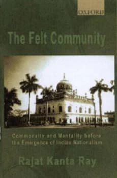Image of The Felt Community by Rajat Kanta Ray Hardback