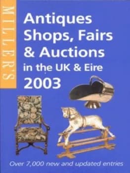 Image of Millers Antiques Shops Fairs and Auctions in the UK and Eire 2003 Paperback