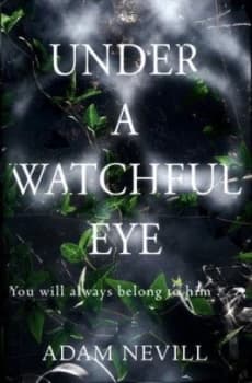 Image of Under a Watchful Eye by Adam Nevill Hardback