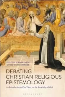 Image of Debating Christian Religious Epistemology : An Introduction to Five Views on the Knowledge of God