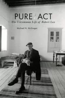 Image of Pure Act : The Uncommon Life of Robert Lax