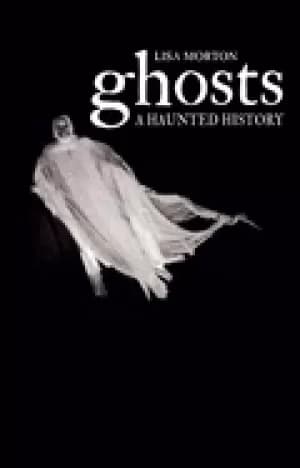 Image of ghosts a haunted history