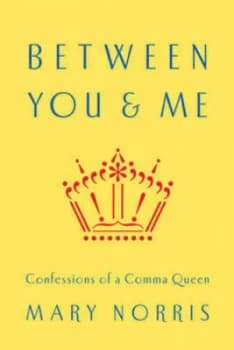 Image of Between You and Me by Mary Norris Hardback