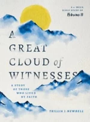 Image of great cloud of witnesses a study of those who lived by faith