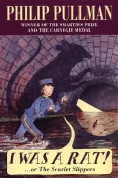 Image of I Was a Rat or the Scarlet Slippers by Philip Pullman Paperback