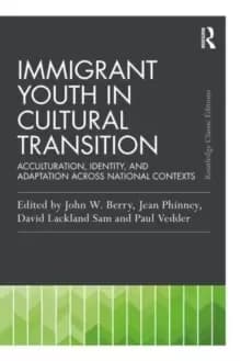 Image of Immigrant Youth in Cultural Transition : Acculturation, Identity, and Adaptation Across National Contexts
