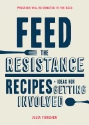 Image of feed the resistance recipes ideas for getting involved