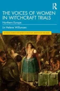 Image of The Voices of Women in Witchcraft TrialsNorthern Europe