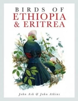 Image of Birds of Ethiopia and Eritrea by John Ash Hardback