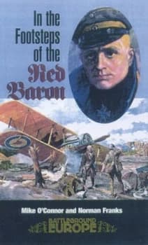 Image of In the Footsteps of the Red Baron by Mike Oconnor and Norman L. R Franks Book