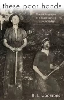 Image of These Poor Hands : The Autobiography of a Miner Working in South Wales