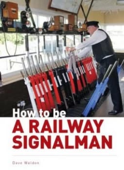 Image of How to Be a Railway Signalman by Dave Walden Hardback