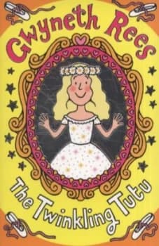 Image of The Twinkling Tutu by Gwyneth Rees Paperback