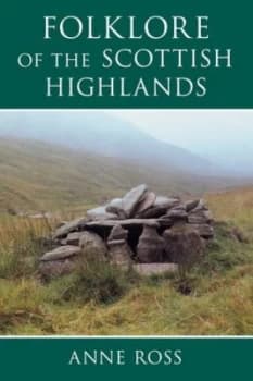 Image of Folklore of the Scottish Highlands by Anne Ross Paperback
