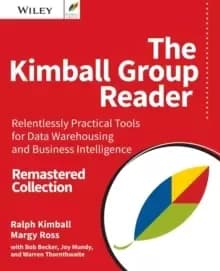 Image of The Kimball Group Reader : Relentlessly Practical Tools for Data Warehousing and Business Intelligence Remastered Collection