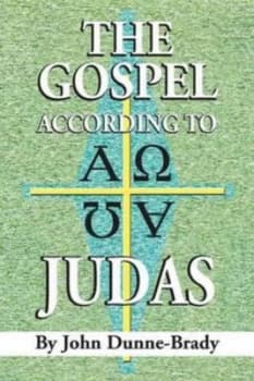 Image of The Gospel According to Judas by John Dunne-Brady Paperback