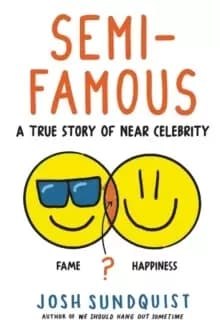 Image of Semi-Famous : A True Story of Near Celebrity