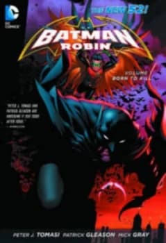 Image of Batman and Robin. Vol. 1 Born to Kill by Peter Tomasi Hardback