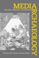 Image of media archaeology approaches applications and implications
