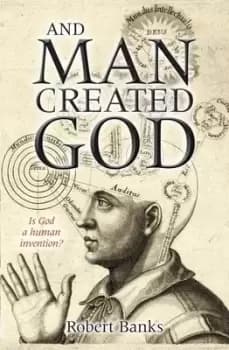 Image of And man created God by Robert Banks