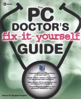 Image of The PC doctors fix-it-yourself guide by Adrian Kingsley-Hughes