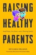 Image of raising healthy parents small steps less stress and a thriving family