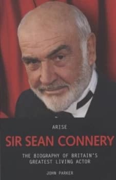 Image of Arise Sir Sean Connery by John Parker Book