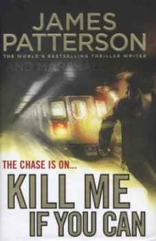 Image of Kill Me If You Can by James Patterson Hardback