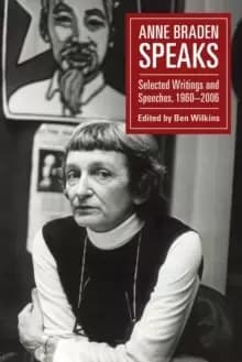 Image of Anne Braden Speaks : Selected Writings and Speeches, 1947-1999