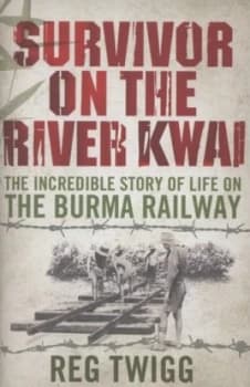 Image of Survivor on the River Kwai by Reg Twigg Hardback