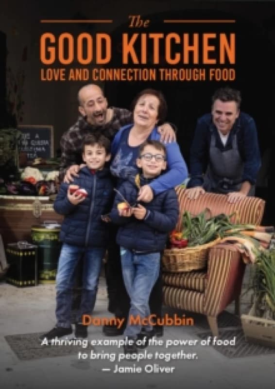 Image of The Good Kitchen : Love and Connection through food Hardback