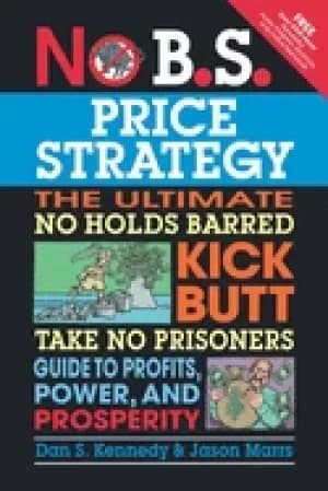Image of no b s price strategy the ultimate no holds barred kick butt take no prison
