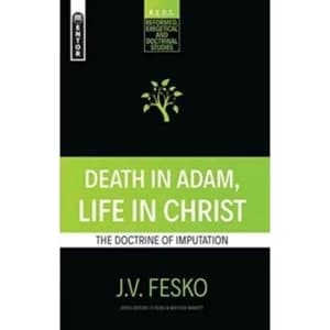 Image of Death in Adam, Life in Christ : The Doctrine of Imputation