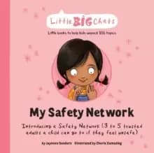Image of My Safety Network : Introducing a Safety Network (3 to 5 trusted adults a child can go to if they feel unsafe)