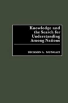 Image of Knowledge and the Search for Understanding among Nations by Dickson A. Mungazi Book