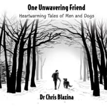 Image of One Unwavering Friend : Heartwarming Tales of Men and Dogs