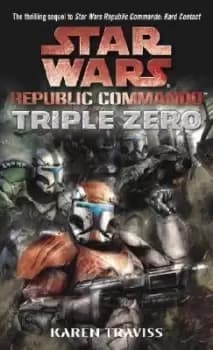 Image of Triple Zero: Star Wars Legends (Republic Commando) by Karen Traviss