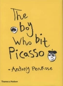 Image of The Boy Who Bit Picasso by Antony Penrose Hardback