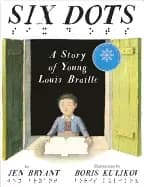 Image of six dots a story of young louis braille