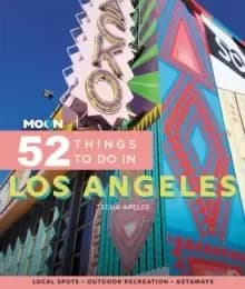 Image of Moon 52 Things to Do in Los Angeles (First Edition) : Local Spots, Outdoor Recreation, Getaways