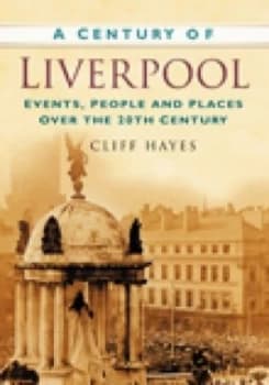 Image of A Century of Liverpool by Cliff Hayes Paperback