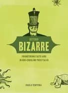 Image of beyond bizarre frightening facts and blood curdling true tales