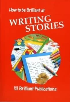 Image of How to Be Brilliant at Writing Stories by Irene Yates and Kate Ford Paperback