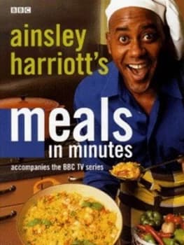 Image of Ainsley Harriotts Meals in Minutes by Ainsley Harriott Hardback
