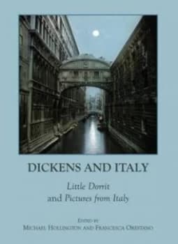 Image of Dickens and Italy by Michael Hollington and Francesca Orestano Hardback