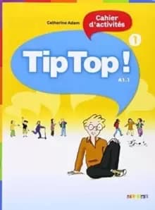 Image of Tip Top! : Cahier d'activites 1
